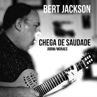 Chega De Saudade by Bert Jackson