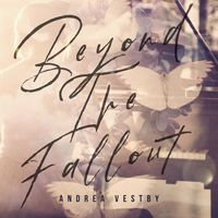Beyond The Fallout - Digital Copy by Andrea Vestby