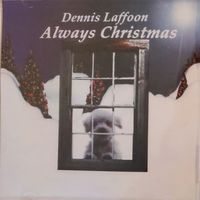 Dennis Laffoon Always Christmas: CD