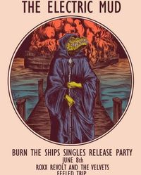 The Electric Mud Burn the Ships Singles Release Party