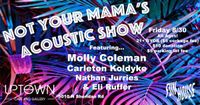 Not Your Mama’s Acoustic Show