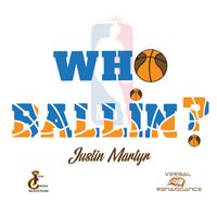 Who Ballin? [5/2021] by Justin Martyr