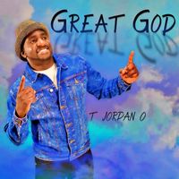 Great God by T Jordan O