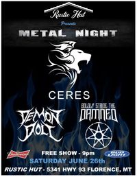 Rustic Hut Presents - Ceres w Boldly Stride the Damned & Demon Doll