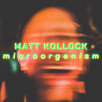 microorganism by Matt Kollock