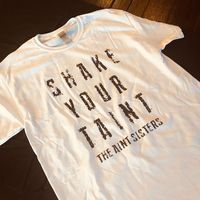 Shake Your Taint T-shirt New Style!