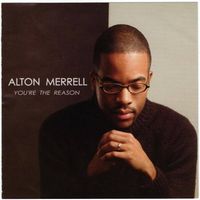 You're The Reason by Alton Merrell