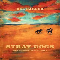 Stray Dogs by Del Barber