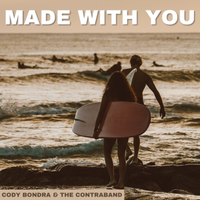 Made With You by Cody Bondra & The Contraband