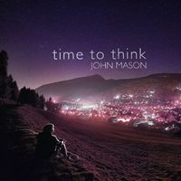 Time To Think "EP" by John Mason