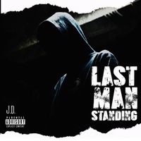 Last Man Standing FT. David Ray by JD