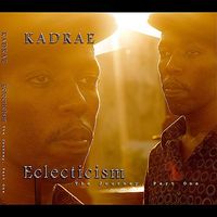 Eclecticism:  The Journey, Part One (FLAC) by KADRAE