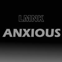 Anxious by LMNK