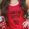 "I Ain't No Quitter" tank