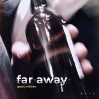 Far Away by Grant Milliren