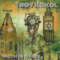 Moth In a Fire by Troy Kokol