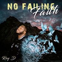 No Failing Faith by Rey D
