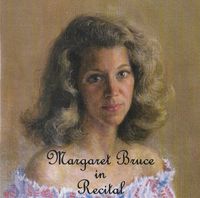 Margaret Bruce in Recital: Autographed CD