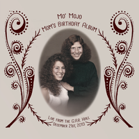 Mom’s Birthday CD by Mo' Mojo