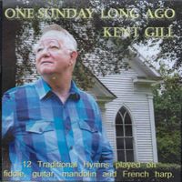 One Sunday Long Ago by Kent Gill