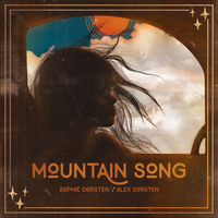 Mountain Song by Sophie Dorsten / Alex Dorsten