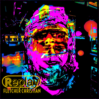 Replay by Fletcher Christian 