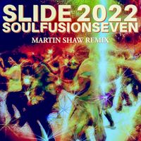 Slide 2022 Martin Shaw Remix Radio Edit by SoulFusionSeven