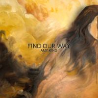 Find Our Way by Amy King