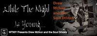 While the Night is Young presents Drew McIvor and the Soul Drivers