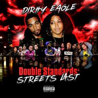 Double Standards: Streets Last by Dirtty Eagle