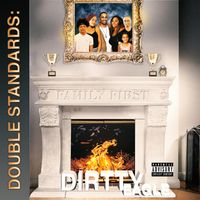 Double Standards: Family First by Dirtty Eagle