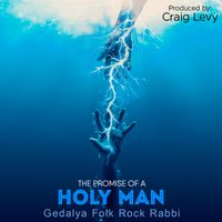 The Promise of a Holy Man  by Gedalya Folk Rock Rabbi