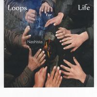 Loops For Life by Nashista