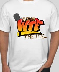 "You Know WTF Time It Is" Men's T-Shirt
