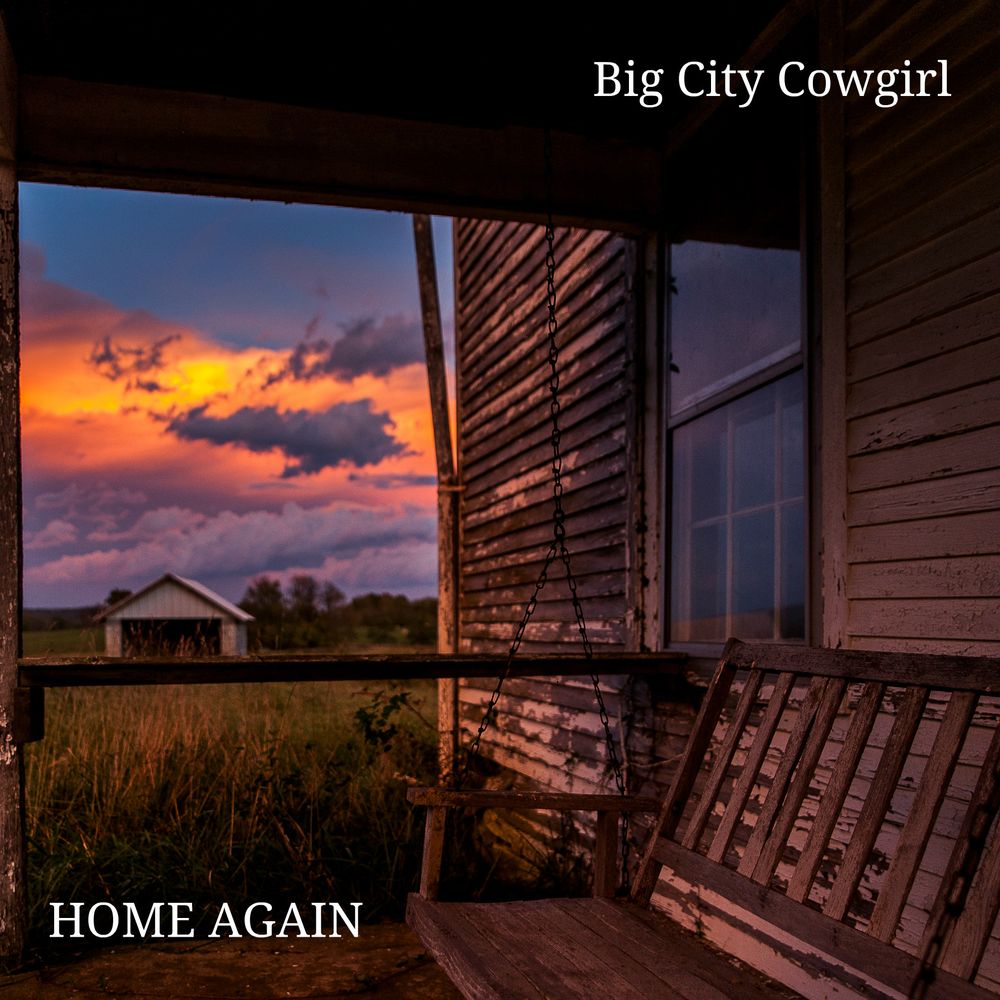 LISTEN TO BIG CITY COWGIRL'S NEWEST RELEASE - - "HOME AGAIN."