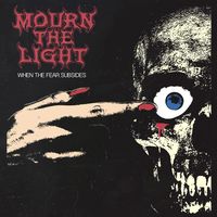 When The Fear Subsides by Mourn the Light
