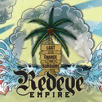 Last Chance for Sunshine by Redeye Empire