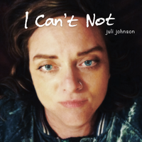 I Can't Not by Juli Johnson