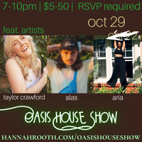 Oasis House Show feat. Taylor Crawford, Alas, Aria
