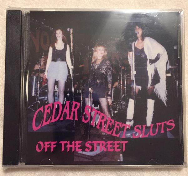 Off The Street: Cedar Street Sluts