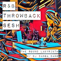 #10 Enter The Labyrinth- R&B Throwback Sesh by Dj Danga Dang