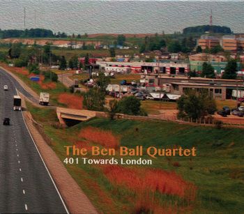 Ben Ball Quartet - 401 Towards London
