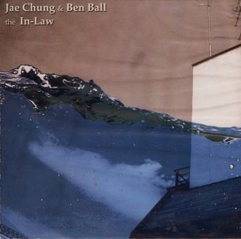 Jae Chung & Ben Ball - The In-Law
