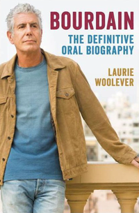 "Bourdain: The Definitive Oral Biography:" In Conversation with Laurie Woolever
