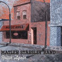 Rollin' Again by Matlen Starsley Band