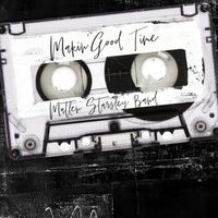 Making Good Time by Matlen Starsley Band