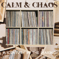 A Century In The Making by Calm & Chaos