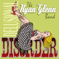 Delusional Disorder by Ryan Glenn Band