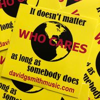 Who Cares - Here's the song: FREE STREAM it here! Or purchase if you like! by David G Smith