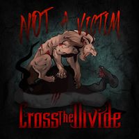 Not a Victim - Single by Cross the Divide